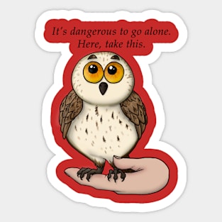 It's dangerous to go alone. Sticker